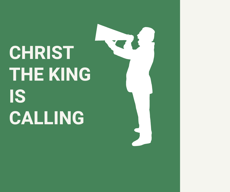 CHRIST the king is calling